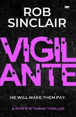 Vigilante (The Ryker Returns Thrillers) by Rob Sinclair