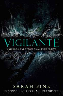 Vigilante: A Guard's Tale from Ana's Perspective (Guards of the Shadowlands) by Sarah Fine