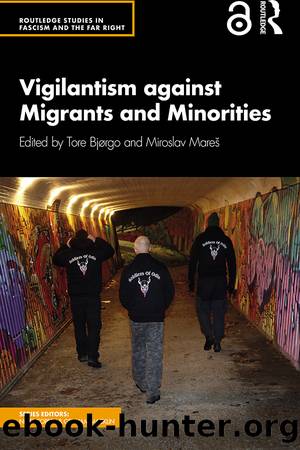 Vigilantism Against Migrants and Minorities (Open Access) by Tore Bjorgo & Miroslav Mareš