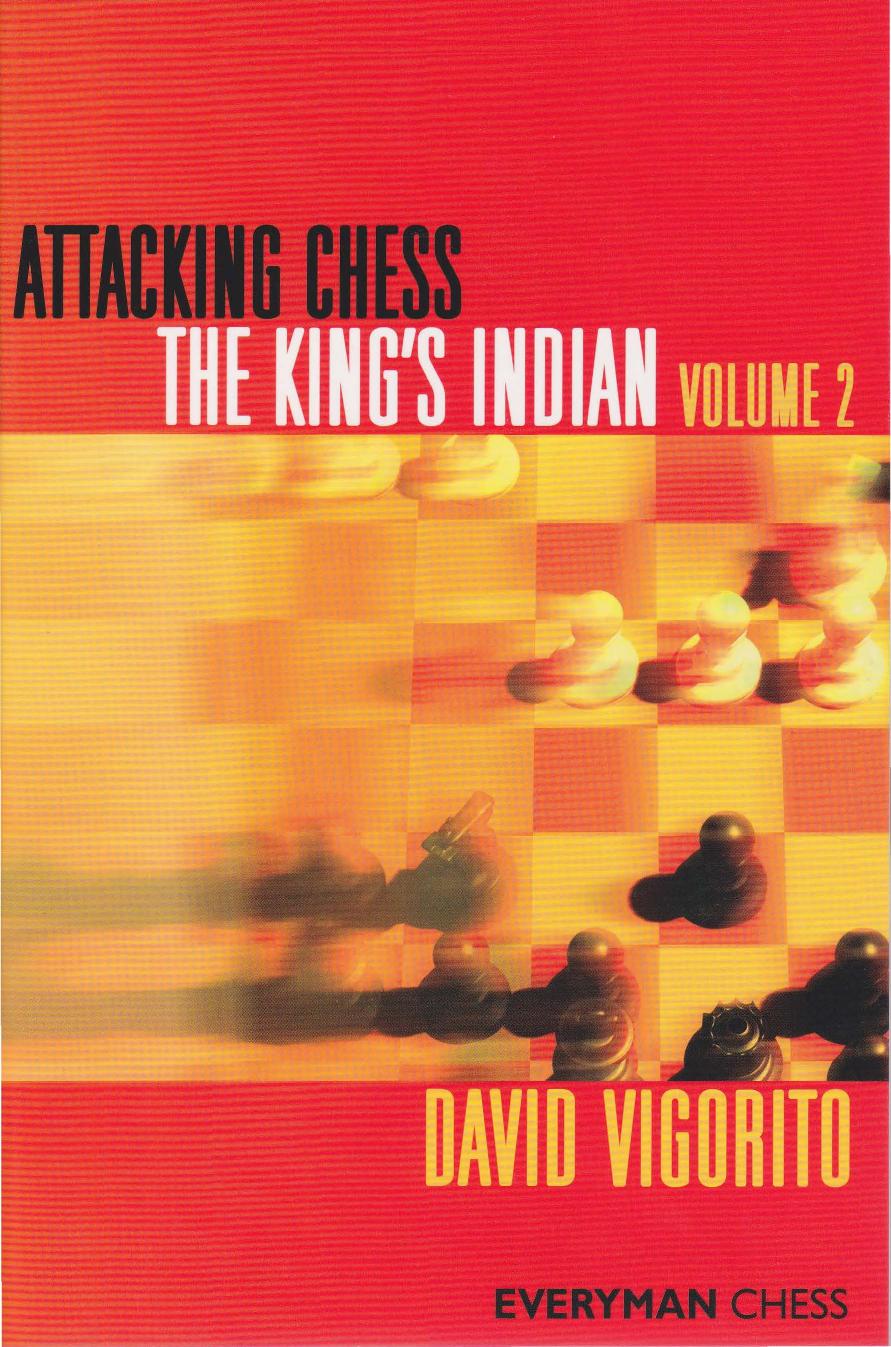 Vigorito, David - Attacking Chess -The King's Indian by Volume 2