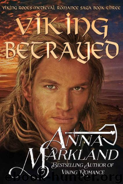 Viking Betrayed (Viking Roots Book 3) by Markland Anna