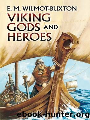 Viking Gods and Heroes by E. M. Wilmot-Buxton