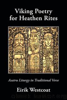 Viking Poetry for Heathen Rites by Eirik Westcoat