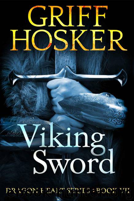 Viking Sword (Dragonheart Book 7) by Hosker Griff