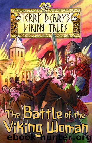 Viking Tales: The Battle of the Viking Woman by Deary Terry