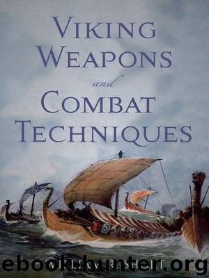 Viking Weapons and Combat Techniques by Short William R