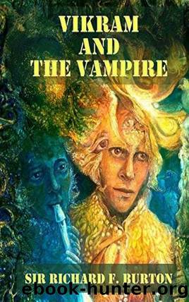 Vikram and the Vampire; or, Tales of Hindu Devilry by Sir Richard Francis Burton
