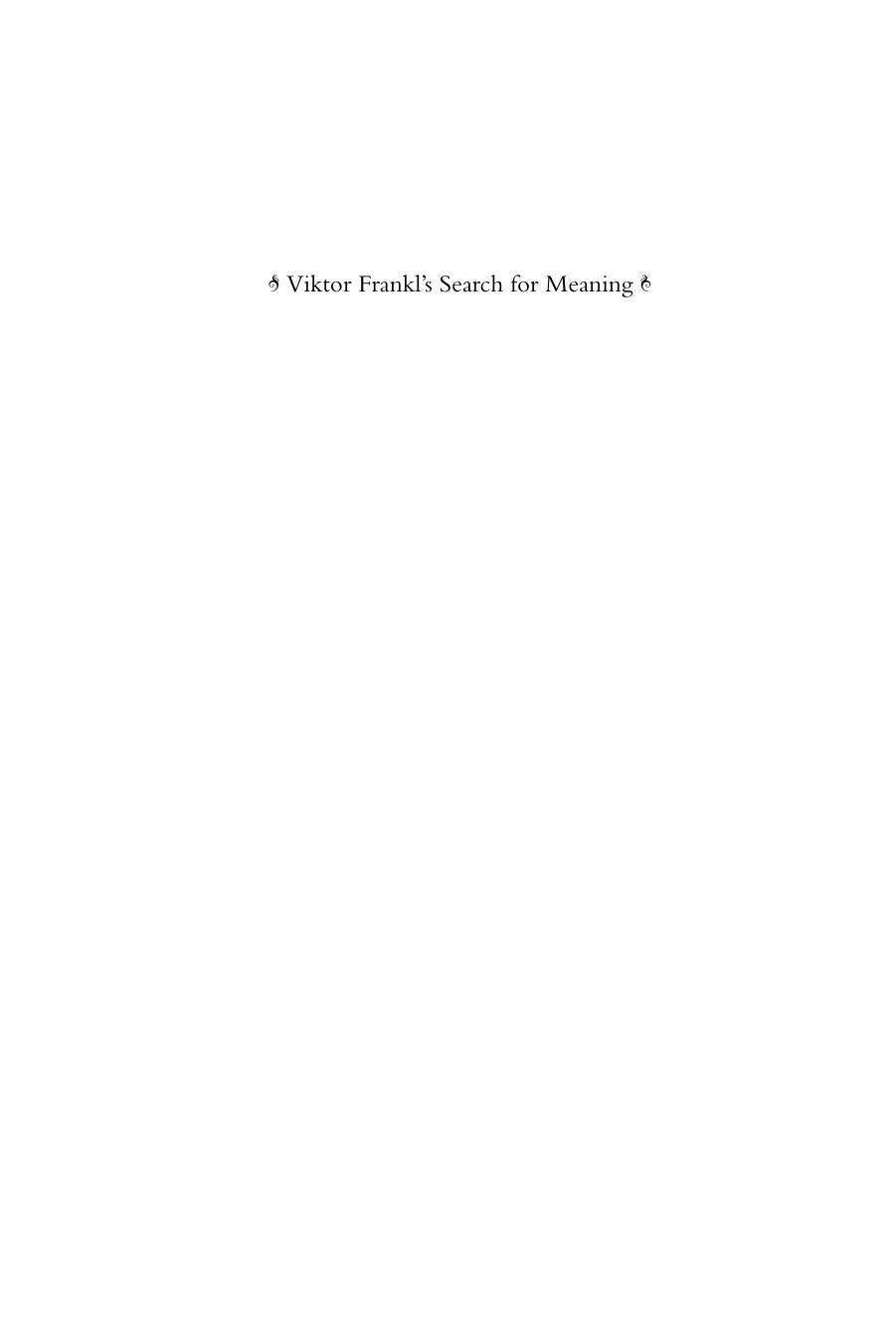 Viktor Frankl's Search for Meaning: An Emblematic 20th-Century Life by Timothy Pytell