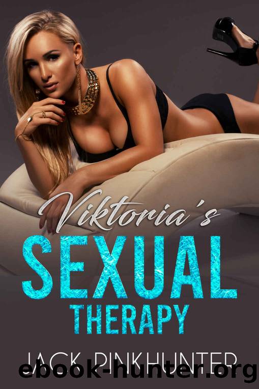 Viktoriaâs sexual therapy: A milf harem fantasy by Jack Pinkhunter