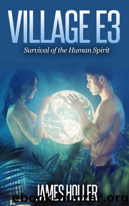 Village E3: Survival of the Human Spirit by James Holler