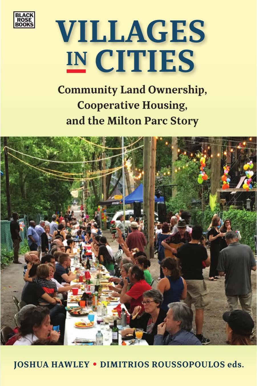 Villages in Cities : Community Land Ownership and Cooperative Housing in Milton Parc and Beyond by Joshua Hawley; Dimitri Roussopoulos