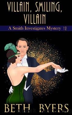 Villain, Smiling, Villain: A Violet Carlyle & Friends Mystery (A Smith Investigates Mystery Book 12) by Beth Byers