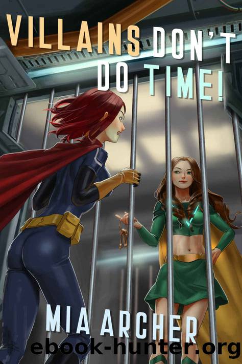 Villains Don't Do Time! by Mia Archer