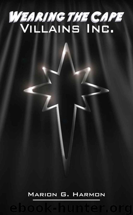 Villains Inc. (Wearing the Cape) by Harmon Marion G