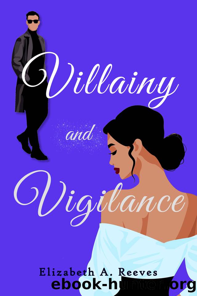 Villainy and Vigilance by Elizabeth A. Reeves