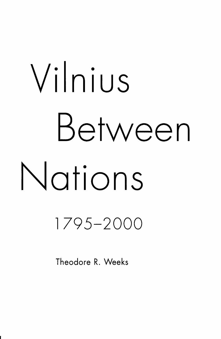 Vilnius between nations, 1795-2000 by Weeks Theodore R