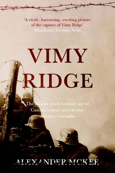 Vimy Ridge: Recollections from the Famous Battle by Alexander McKee