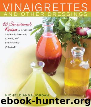 Vinaigrettes & Other Dressings by Michele Anna Jordan