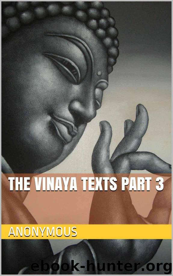 Vinaya Texts Part 3 by Anonymous