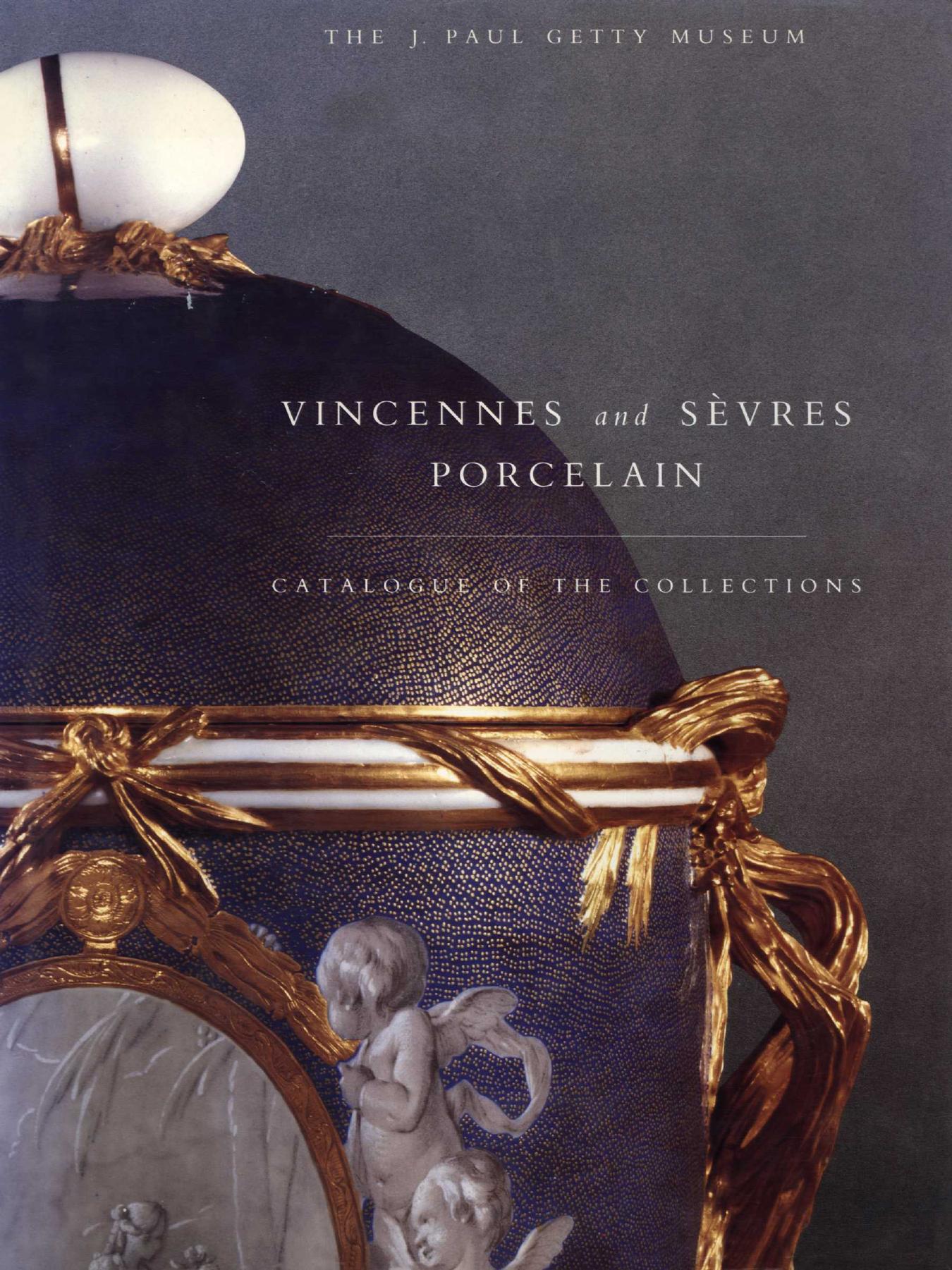 Vincennes and SÃ¨vres Porcelain in the Collections of the J. Paul Getty Museum by Adrian Sassoon and John Walsh