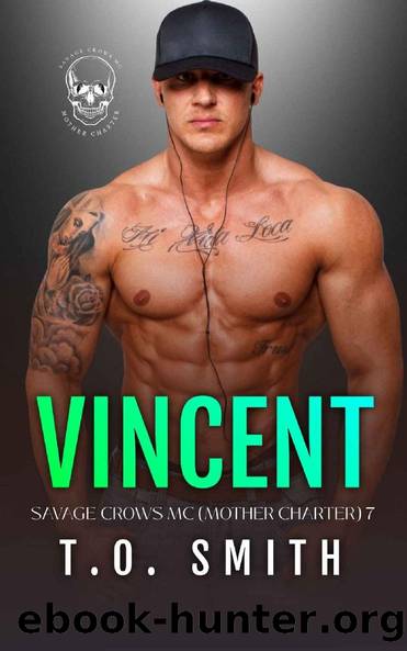 Vincent: An MC Romance (Savage Crows MC Mother Charter Book 7) by T.O. Smith