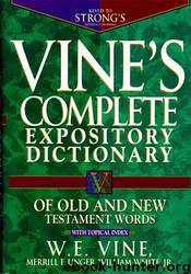 Vine’s Complete Expository Dictionary of Old and New Testament Words by Thomas Nelson Inc