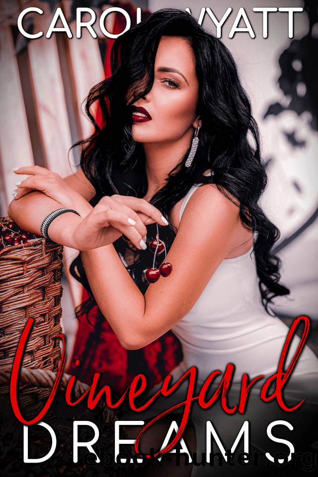 Vineyard Dreams (Beyond The Red Carpet Book 4) by Carol Wyatt