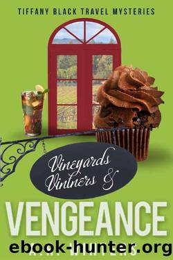 Vineyards, Vintners and Vengeance: A Tiffany Black Travel Mystery (Tiffany Black Travel Mysteries Book 7) by A.R. Winters
