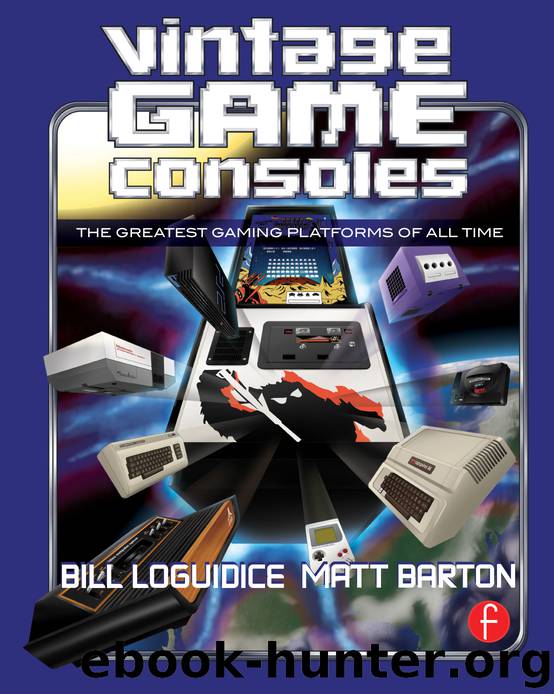 Vintage Game Consoles by Bill Loguidice & Matt Barton