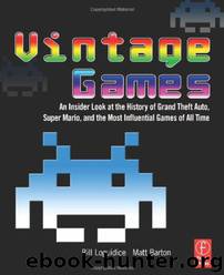 Vintage Games by Bill Loguidice; Matt Barton