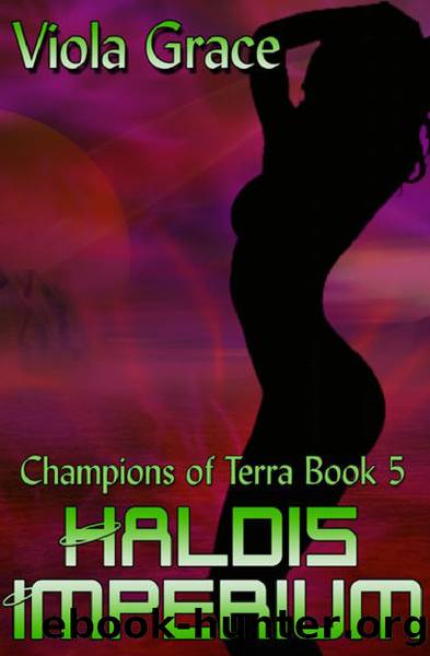Viola Grace - Champions of Terra 05 - Haldis Imperium by Viola Grace