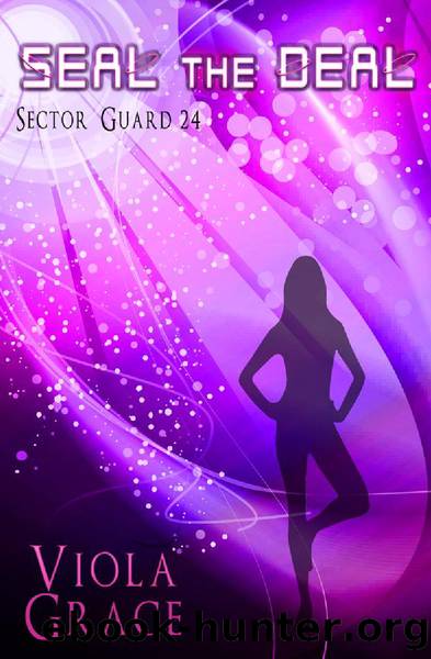 Viola Grace - Sector Guard 24 - Seal the Deal by Viola Grace