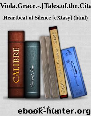 Viola.Grace.-.[Tales.of.the.Citadel.18].-.Heartbeat.of.Silence.[eXtasy].(html).rar.nzb by Unknown