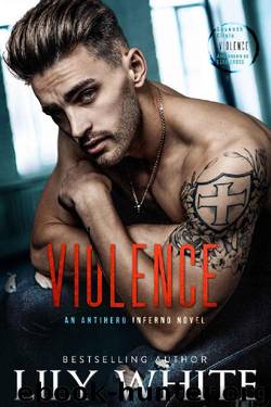 Violence (Antihero Inferno Book 3) by Lily White