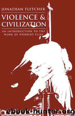 Violence and Civilization by Fletcher Jonathan;