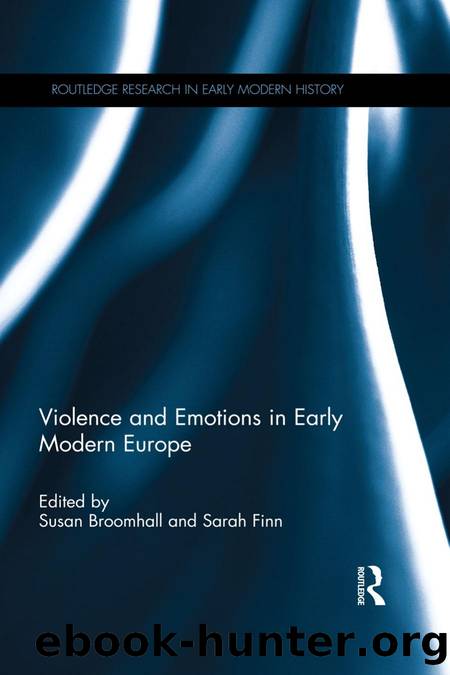 Violence and Emotions in Early Modern Europe by Susan Broomhall;Sarah Finn;