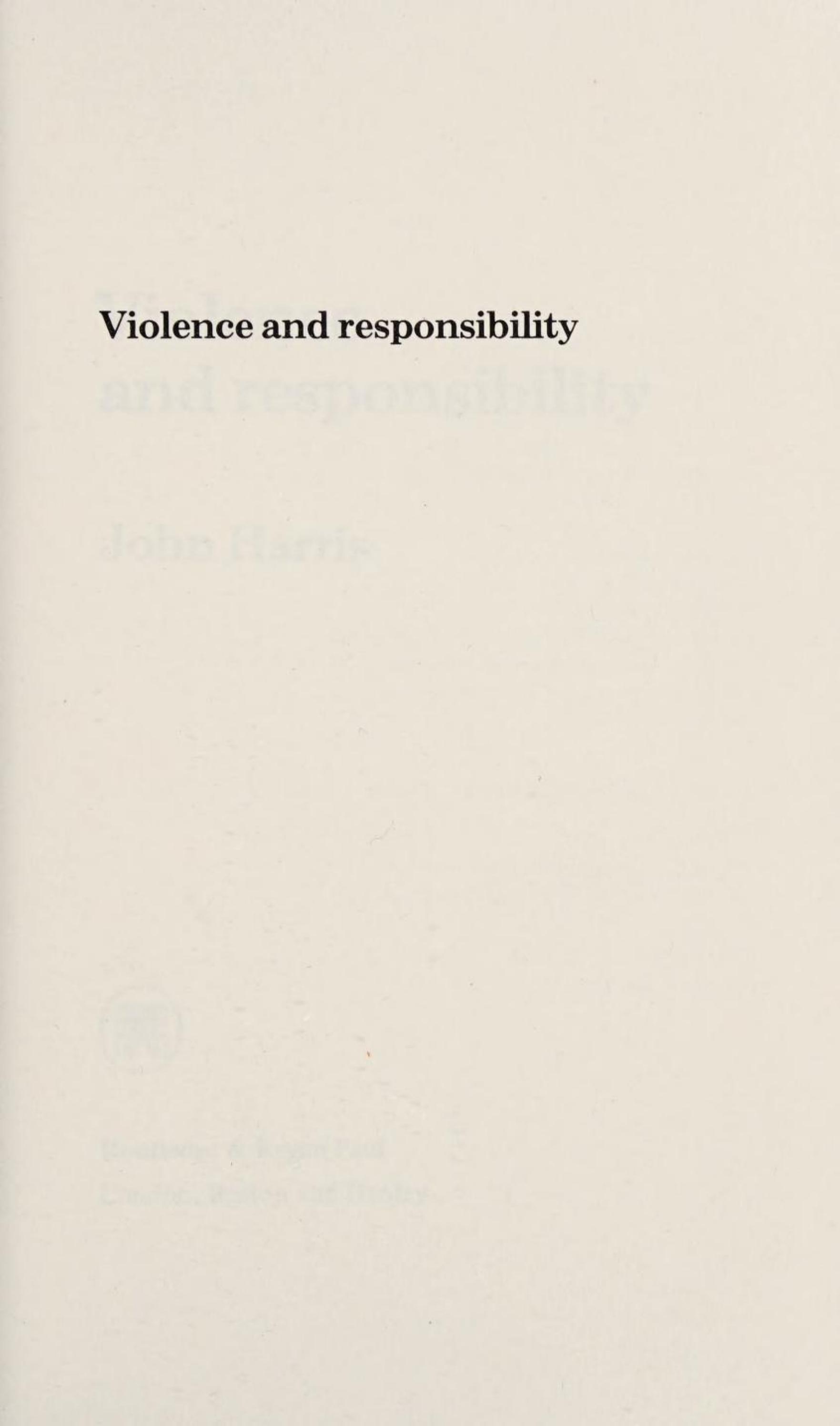 Violence and Responsibility by John Harris
