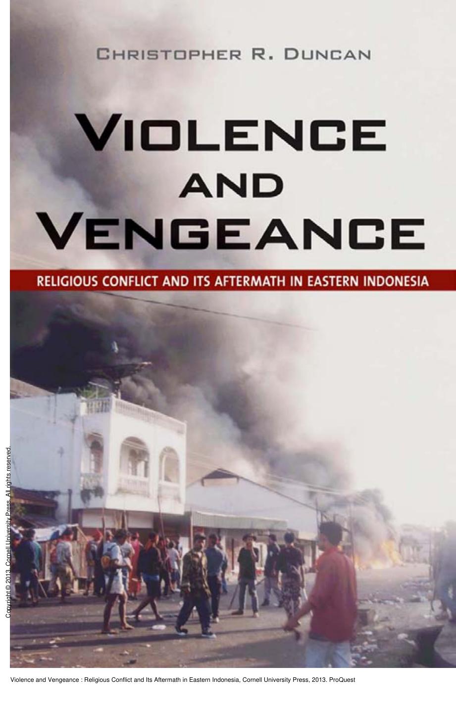 Violence and Vengeance : Religious Conflict and Its Aftermath in Eastern Indonesia by Christopher R. Duncan