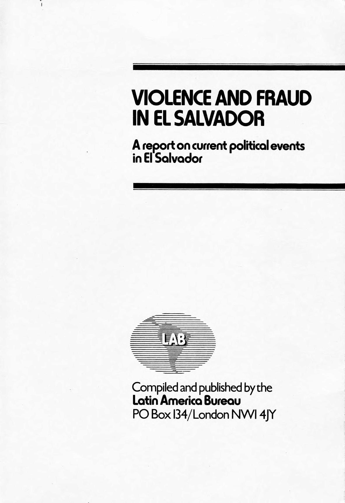 Violence and fraud in El Salvador : a report on current political events in El Salvador by Latin America Bureau