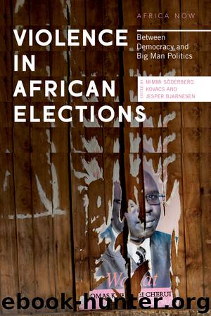 Violence in African Elections by Mimmi Söderberg Kovacs Jesper Bjarnesen