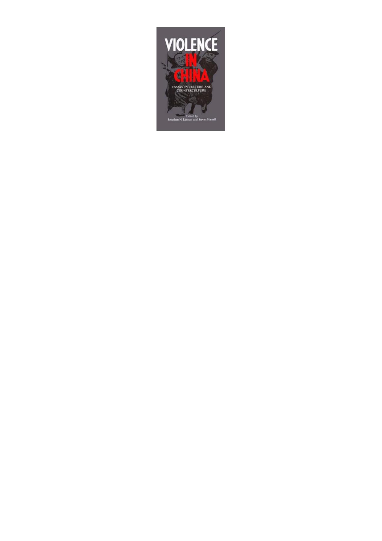 Violence in China : essays in culture and counterculture by Jonathan Neaman Lipman; Stevan Harrell