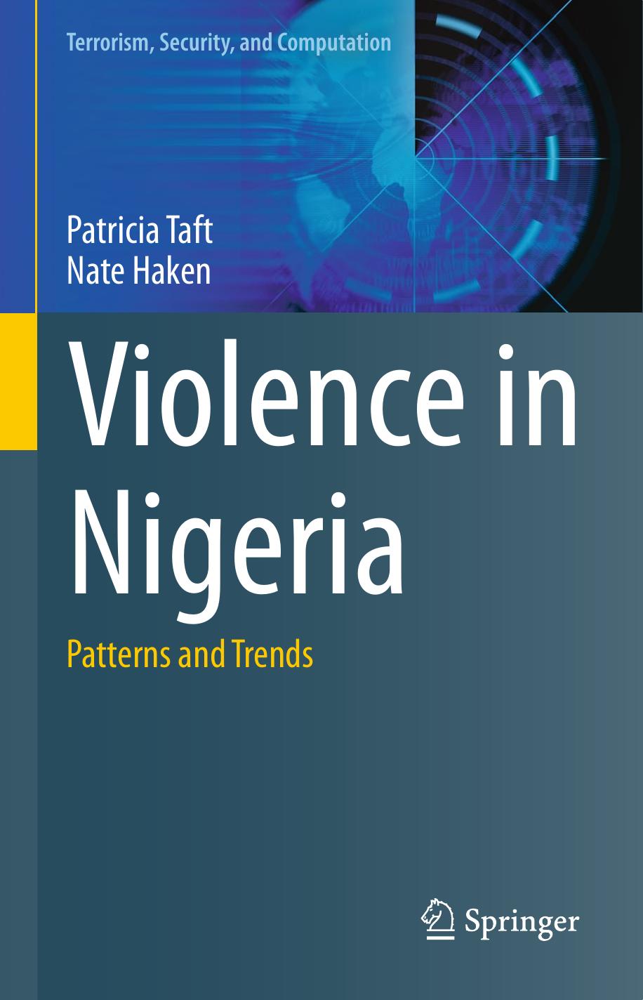 Violence in Nigeria: Patterns and Trends by Patricia Taft Nate Haken (auth.)