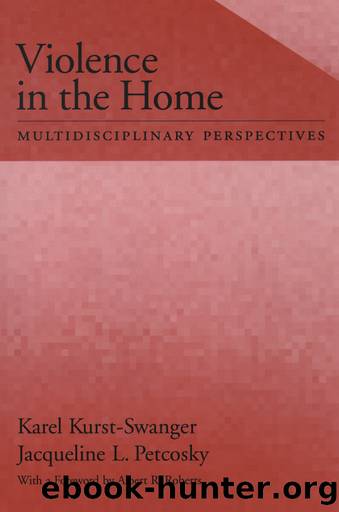 Violence in the Home: Multidisciplinary Perspectives by Karel Kurst-Swanger &&amp;amp; Jacqueline L. Petcosky