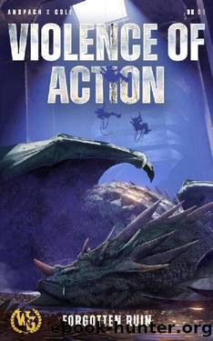 Violence of Action (Forgotten Ruin Book 3) by Jason Anspach & Nick Cole