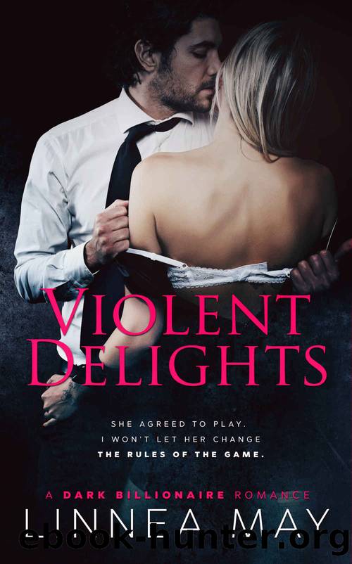 Violent Delights: A Dark Billionaire Romance (Violent Series Book 1) by Linnea May