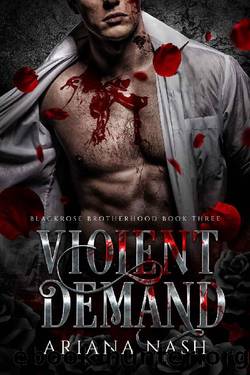 Violent Demand (Blackrose Brotherhood Book 3) by Ariana Nash