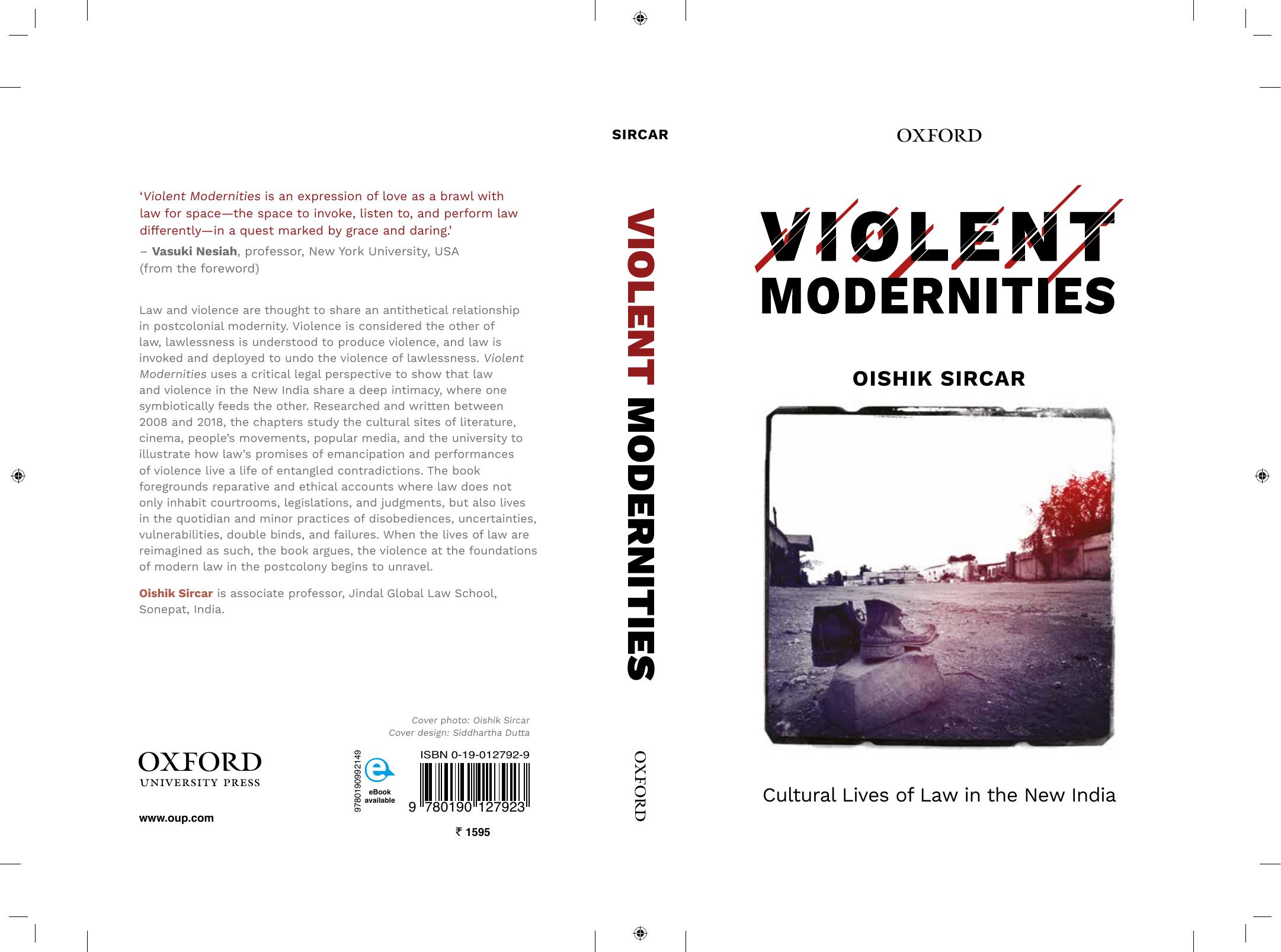 Violent Modernities: Cultural Lives of Law in the New India by Oishik Sircar