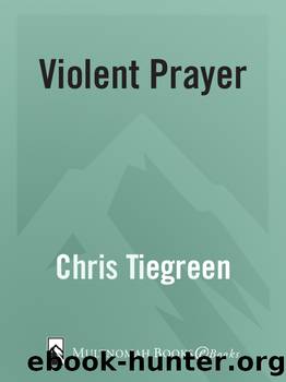 Violent Prayer by Chris Tiegreen