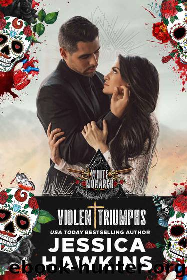 Violent Triumphs: White Monarch by Hawkins Jessica