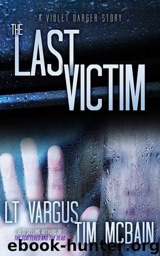 Violet Darger (Novella 2): The Last Victim by Vargus L.T. & McBain Tim